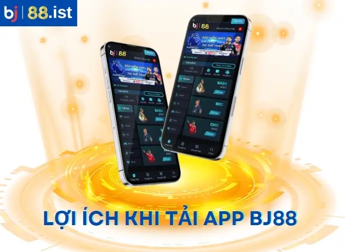 Lợi ích khi tải app BJ88