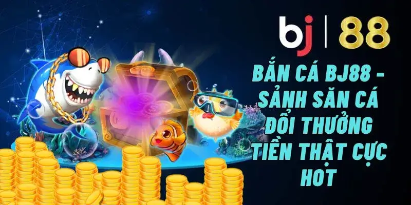 Sảnh bắn cá tại Bj88