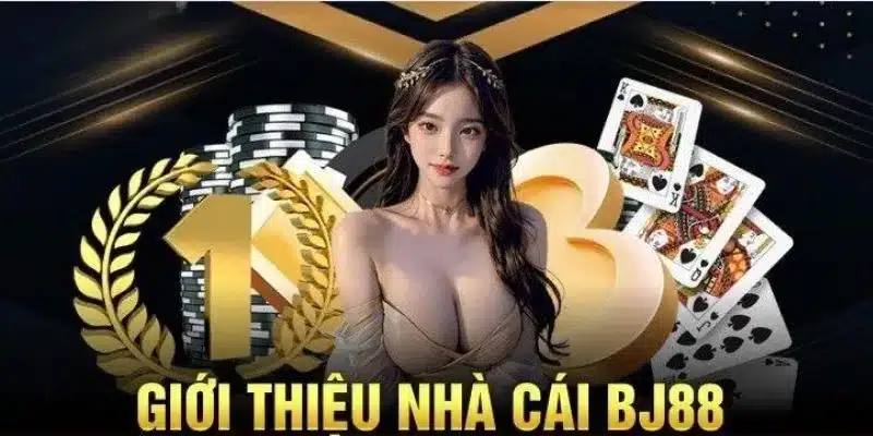 Giới thiệu tổng quan nhà cái BJ88